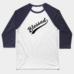 I Am Blessed! Baseball T-Shirt